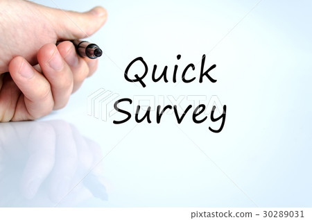 Quick survey text concept Quick survey text concept 30289031