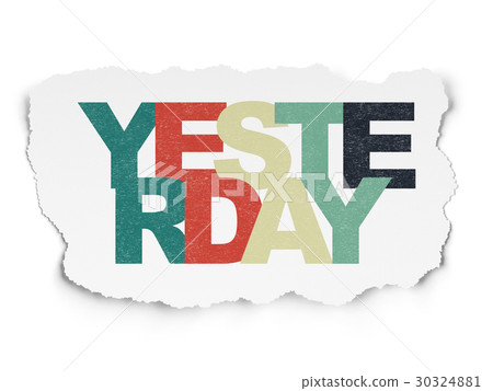 Timeline concept: Yesterday on Torn Paper Timeline concept: Yesterday on Torn Paper 30324881