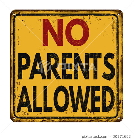 No parents allowed vintage rusty metal sign 30371692
