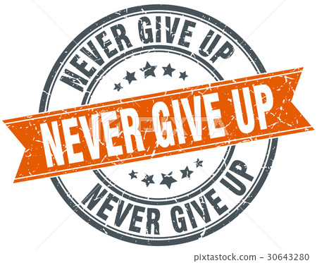 never give up round grunge ribbon stamp 30643280