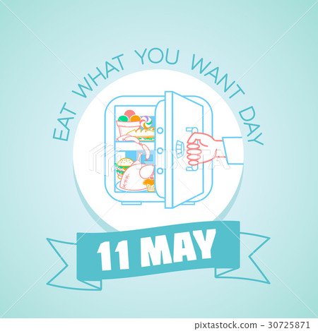 11 may Eat What You Want Day 30725871