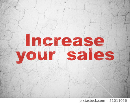 Finance concept: Increase Your  Sales on wal 31011036