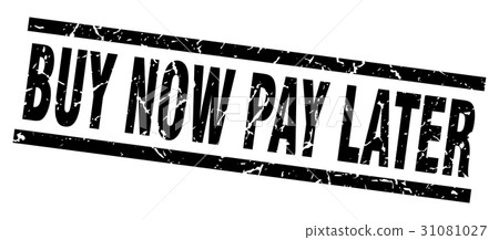 square grunge black buy now pay later stamp square grunge black buy now pay later stamp 31081027