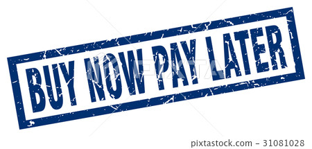 square grunge blue buy now pay later stamp square grunge blue buy now pay later stamp 31081028