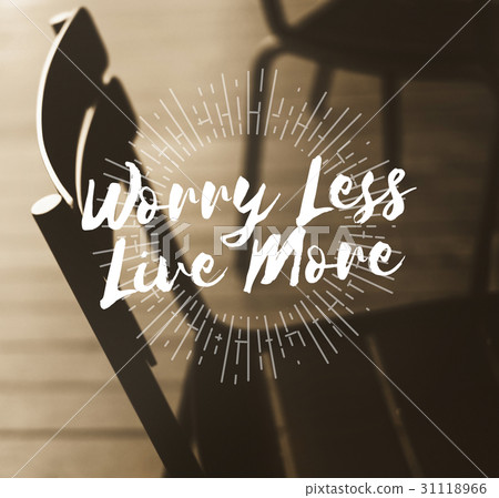 Worry Less Live Happiness Like Love Worry Less Live Happiness Like Love 31118966