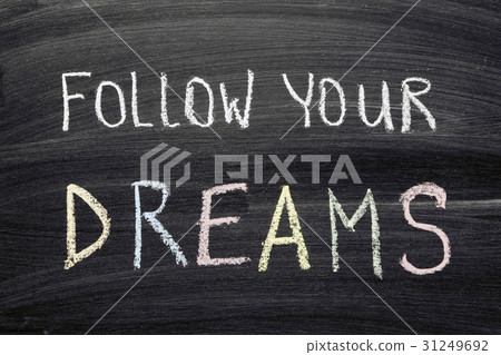 follow your dreams follow your dreams 31249692