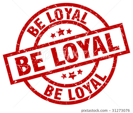 be loyal round red grunge stamp be loyal round red grunge stamp 31273076