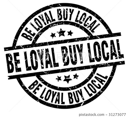 be loyal buy local round grunge black stamp 31273077