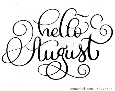 Hello August text on white background. Vintage Hello August text on white background. Vintage 31274582