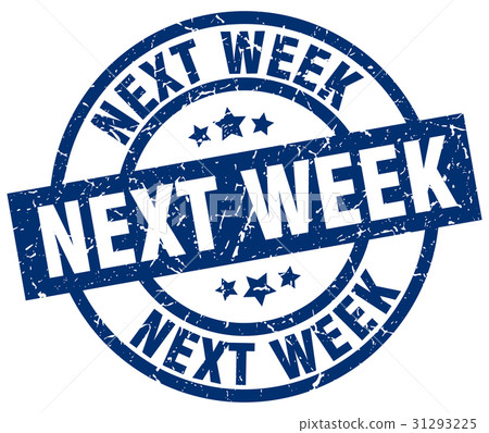 next week blue round grunge stamp - Stock Illustration [31293225] - PIXTA