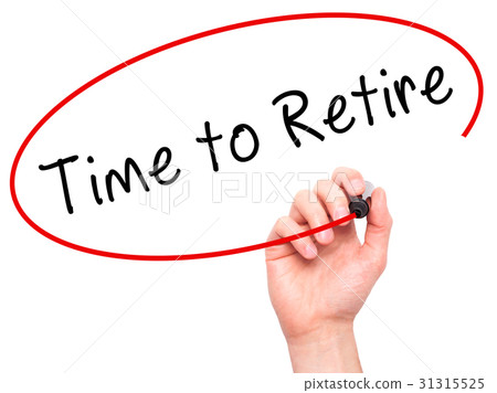 Man Hand writing Time to Retire with black marker Man Hand writing Time to Retire with black marker 31315525