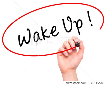 Man Hand writing Wake Up with black marker Man Hand writing Wake Up with black marker 31315580