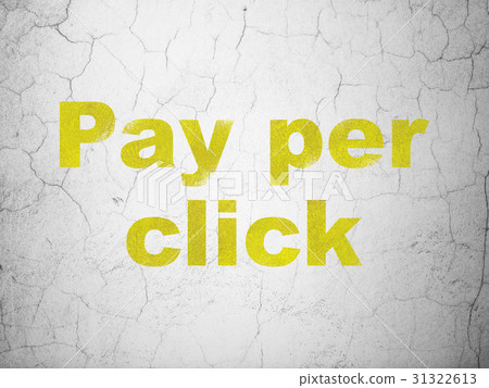 Marketing concept: Pay Per Click on wall Marketing concept: Pay Per Click on wall 31322613
