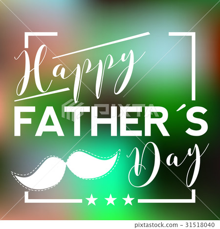 Happy Father Day Happy Father Day 31518040