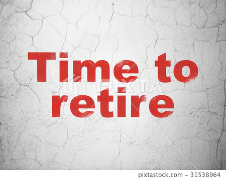 Timeline concept: Time To Retire on wall 31538964