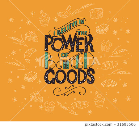 I believe in power of baked goods. Unique I believe in power of baked goods. Unique 31693506