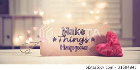 Make Things Happen message with a red heart 31694943