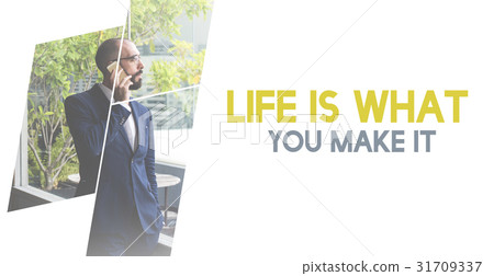 Life is What You Make it Be the Change You Can Do it Life is What You Make it Be the Change You Can Do it 31709337