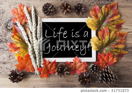 Autumn Decoration, Quote Life Is A Journey 31731873