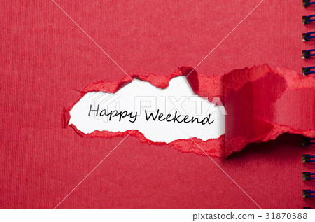 The words happy weekend behind torn paper The words happy weekend behind torn paper 31870388