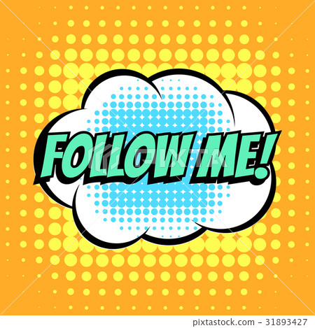 Follow me comic book bubble text retro style Follow me comic book bubble text retro style 31893427