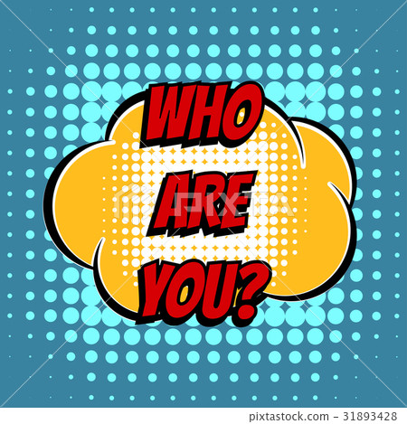 Who are you comic book bubble text retro style Who are you comic book bubble text retro style 31893428
