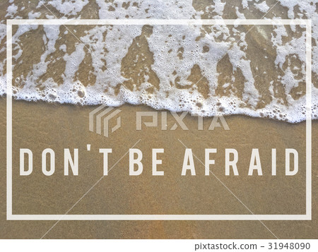 Do not be afraid to be awesome. Do not be afraid to be awesome. 31948090