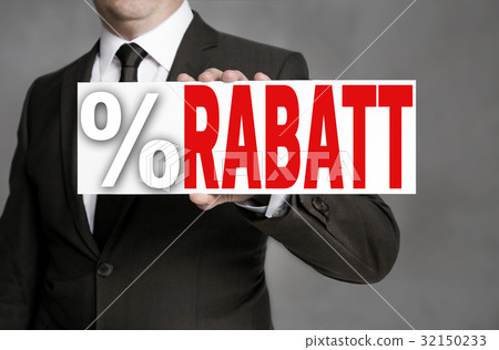 Rabatt (in german Discount) signboard is held by businessman Rabatt (in german Discount) signboard is held by businessman 32150233
