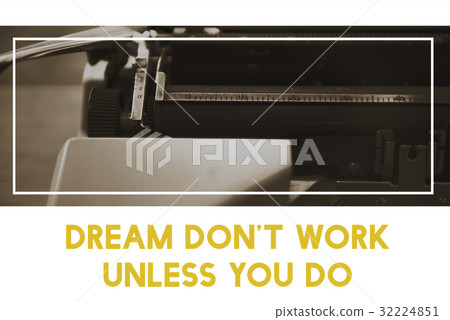 Dream Dont Work Unless You Do Word on Typewriter Background 32224851