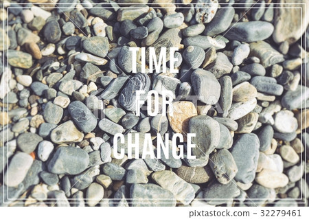 Word Time for Change.Sea stones as background. 32279461