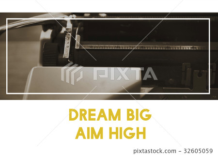 Dream Big Aim High on Typewriter Background 32605059