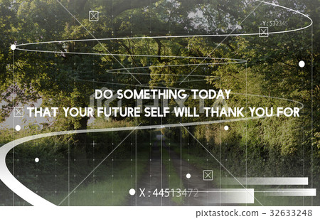 Do Something Today That Your Future Self Will Thank You For Word Pharse on Nature Background Do Something Today That Your Future Self Will Thank You For Word Pharse on Nature Background 32633248