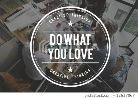 Do What You Love Concept 32637067