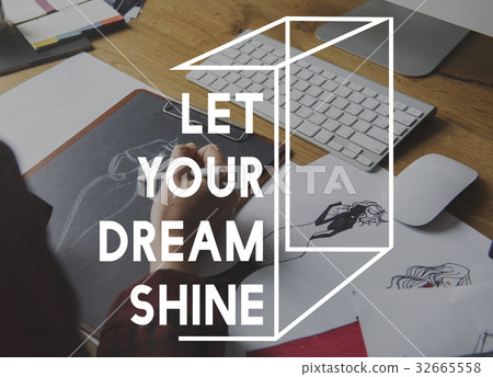 Let Your Dream Shine Word on Working Background Let Your Dream Shine Word on Working Background 32665558