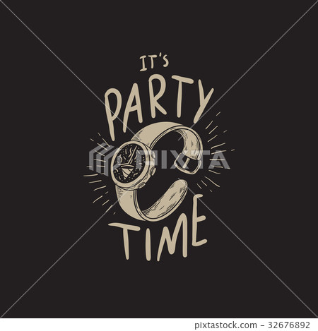 It's Party Time Typography Word Concept It's Party Time Typography Word Concept 32676892