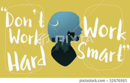 Don't Workhard Work Smart Artwork Concept Don't Workhard Work Smart Artwork Concept 32676983