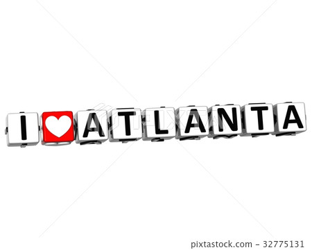 3D I Love Atlanta Button Click Here Block Text 3D I Love Atlanta Button Click Here Block Text 32775131
