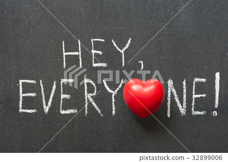 hey, everyone hey, everyone 32899006