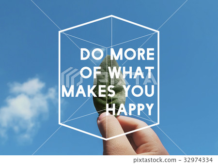 Do More of What Makes You Happy Life Motivation Attitude Graphic Words Do More of What Makes You Happy Life Motivation Attitude Graphic Words 32974334