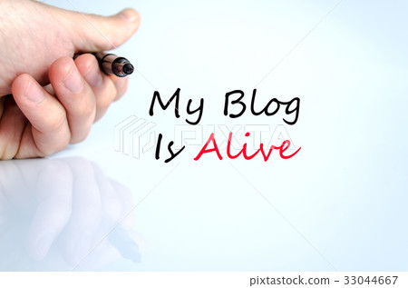 My blog is alive text concept My blog is alive text concept 33044667
