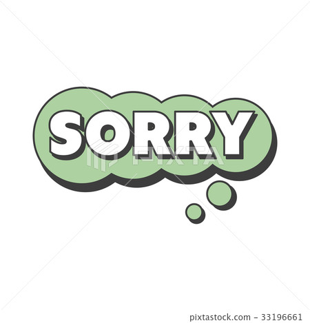 Sorry short phrase, speech bubble in retro style Sorry short phrase, speech bubble in retro style 33196661