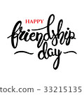 Friendship day phrase. Hand drawn lettering. Brush 33215135