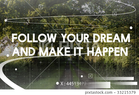 Follow Your Dream Make It Happen Word on Nature Background 33215379