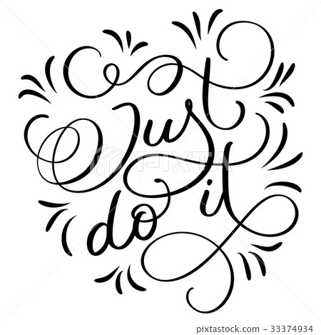 Just do it text on white background. Hand drawn Just do it text on white background. Hand drawn 33374934