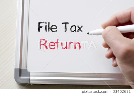 File tax return written on whiteboard File tax return written on whiteboard 33402651
