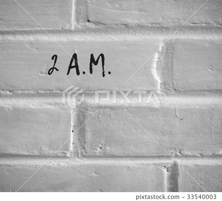 2 A.M. WRITTEN ON WHITE PLAIN BRICK WALL 2 A.M. WRITTEN ON WHITE PLAIN BRICK WALL 33540003