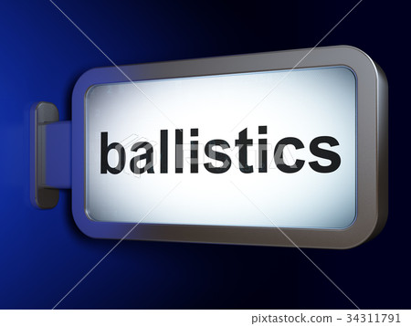 Science concept: Ballistics on billboard Science concept: Ballistics on billboard 34311791