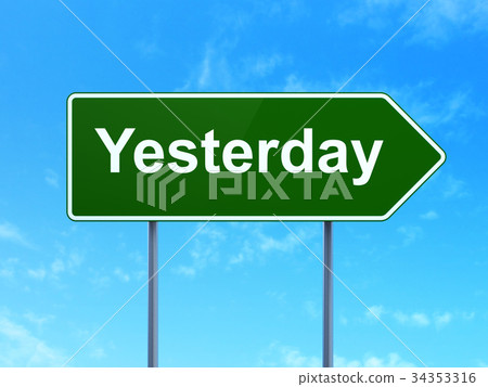 Time concept: Yesterday on road sign background 34353316