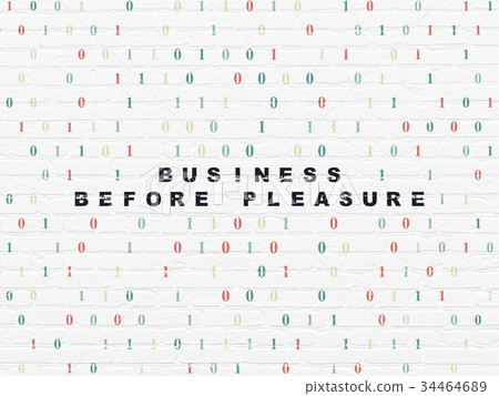 Finance concept: Business Before pleasure on wall 34464689