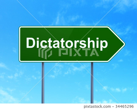 Political concept: Dictatorship on road sign Political concept: Dictatorship on road sign 34465296